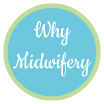 Why Midwifery
